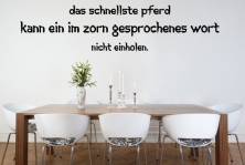 Wandtattoo "Das schnellste Pferd kann ein um Zorn gesprochenes Wort nicht einholen."