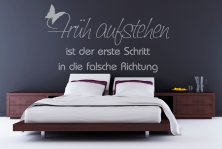 Wandtattoo "Frh aufstehen in der erste Schritt in die falsche Richtung"